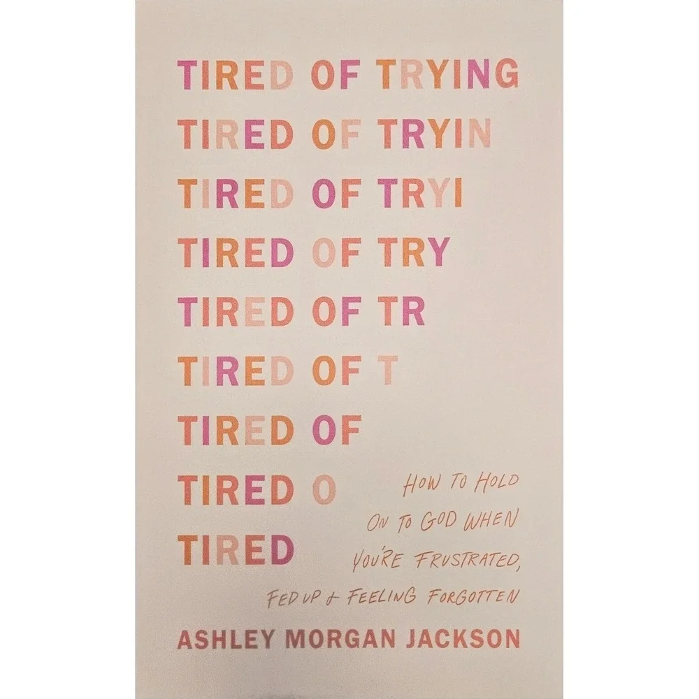 Tired of Trying Ashley Morgan Jackson Christian Living Spiritual Growth Book‎